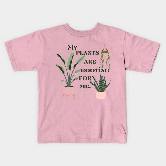 My Plants Are Rooting For Me Kids T-Shirt by capesandrollerskates 